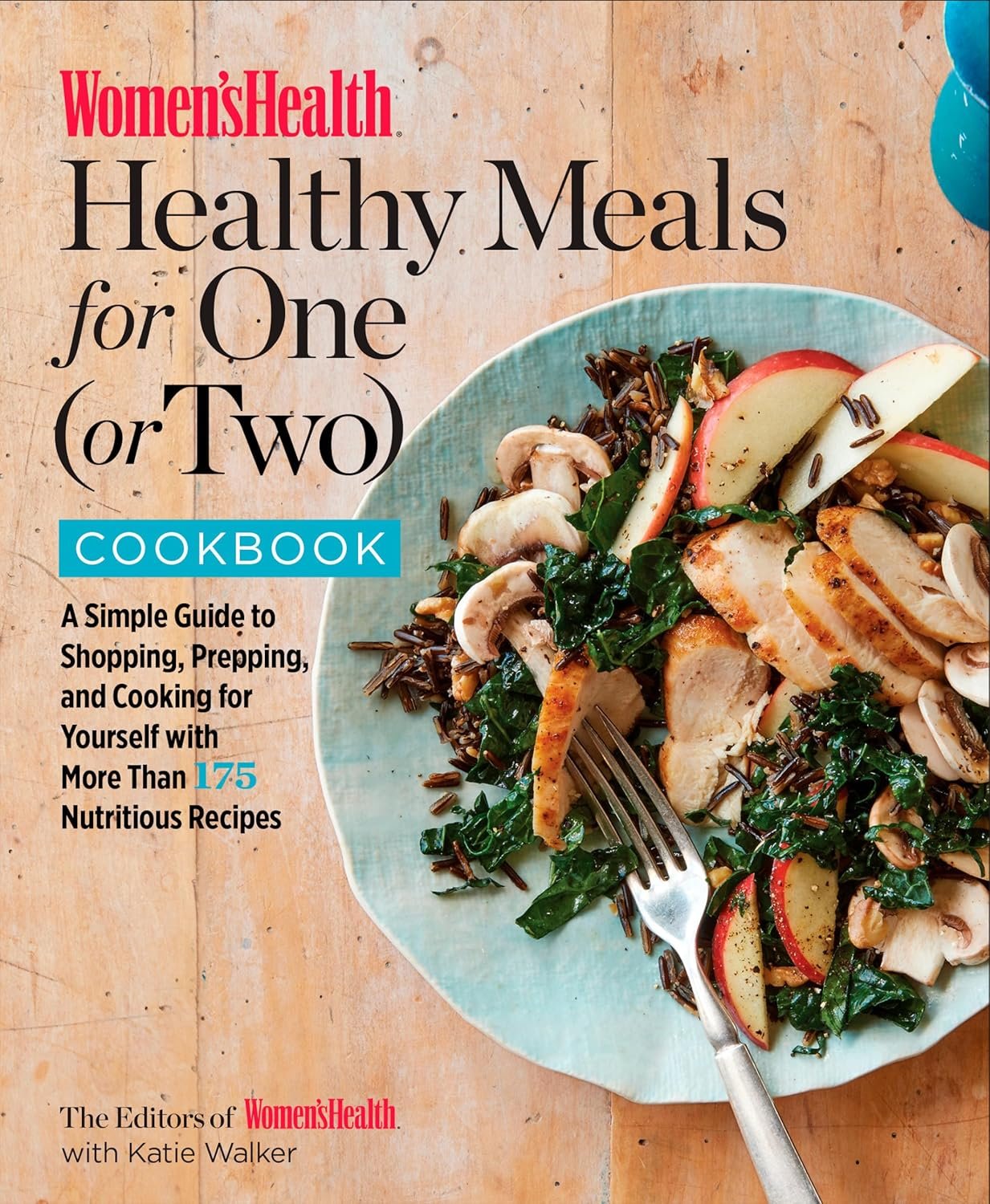 Women’s Health Healthy Meals for One (or Two) Cookbook...