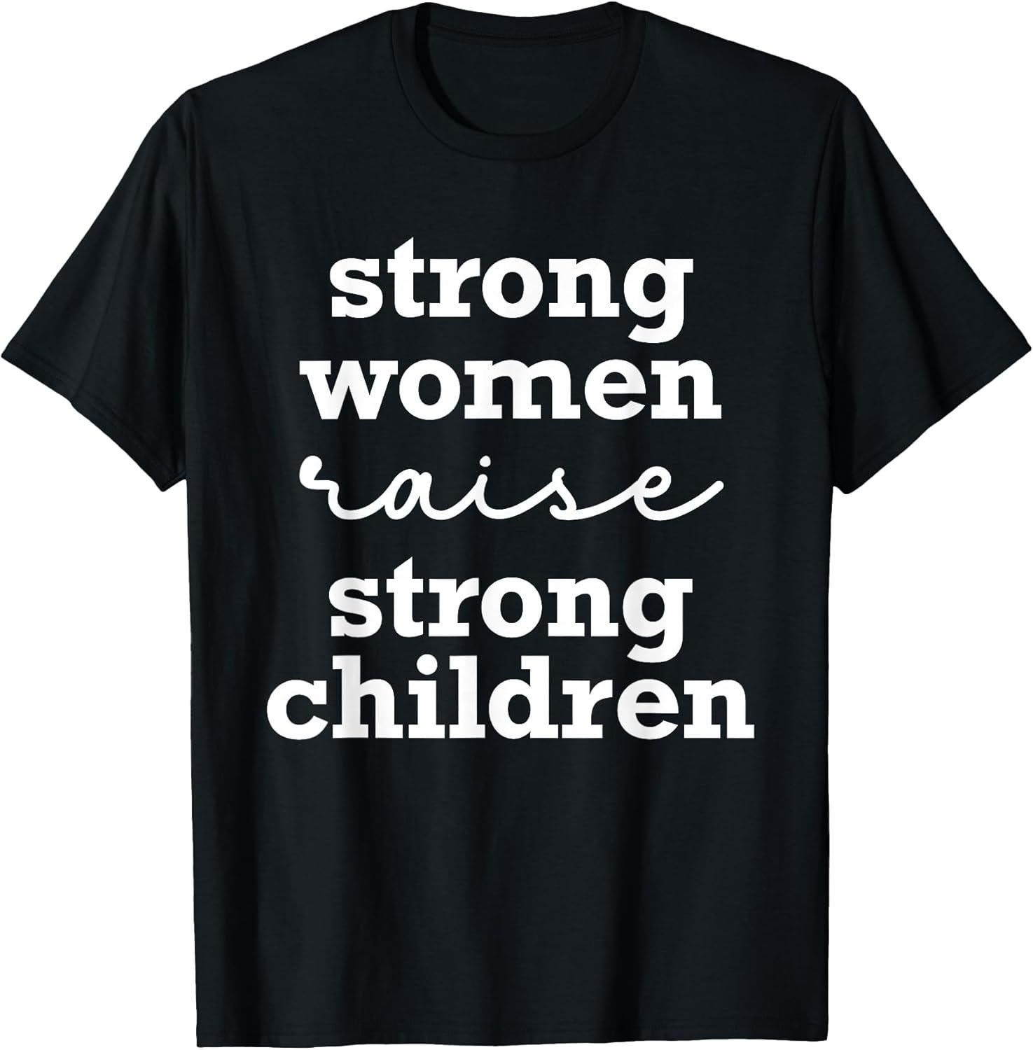 Strong Women Raise Strong Children – Feminist Mom Stre...