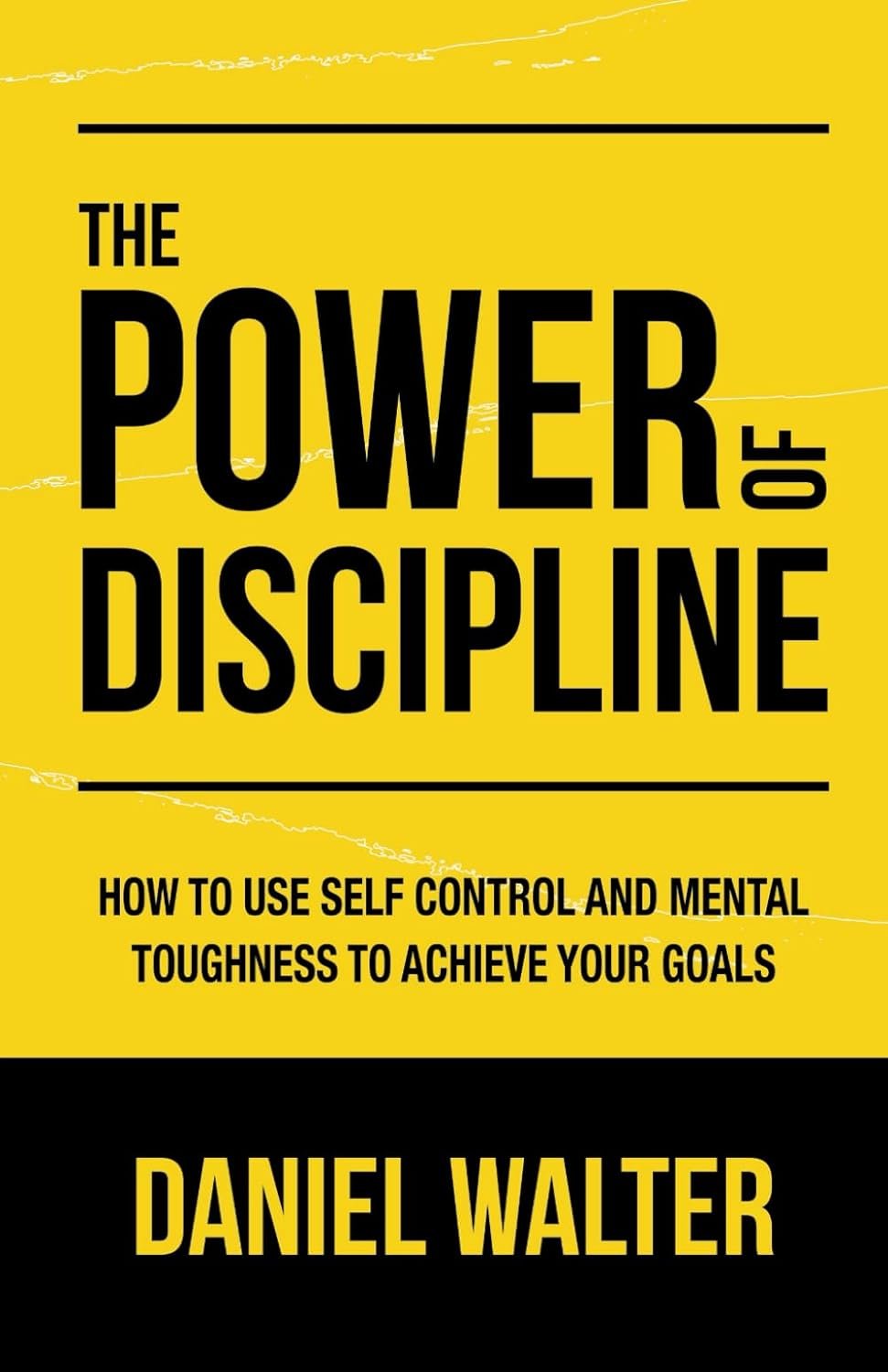 The Power of Discipline: How to Use Self Control and Mental ...