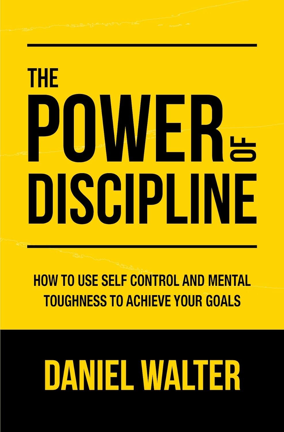 The Power of Discipline: How to Use Self Control and Mental ...