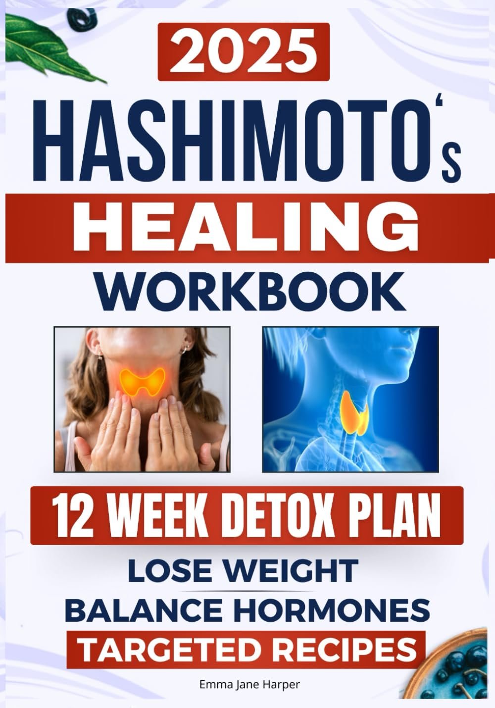Hashimoto’s Healing Workbook: A 12-Week Plan to Heal Y...