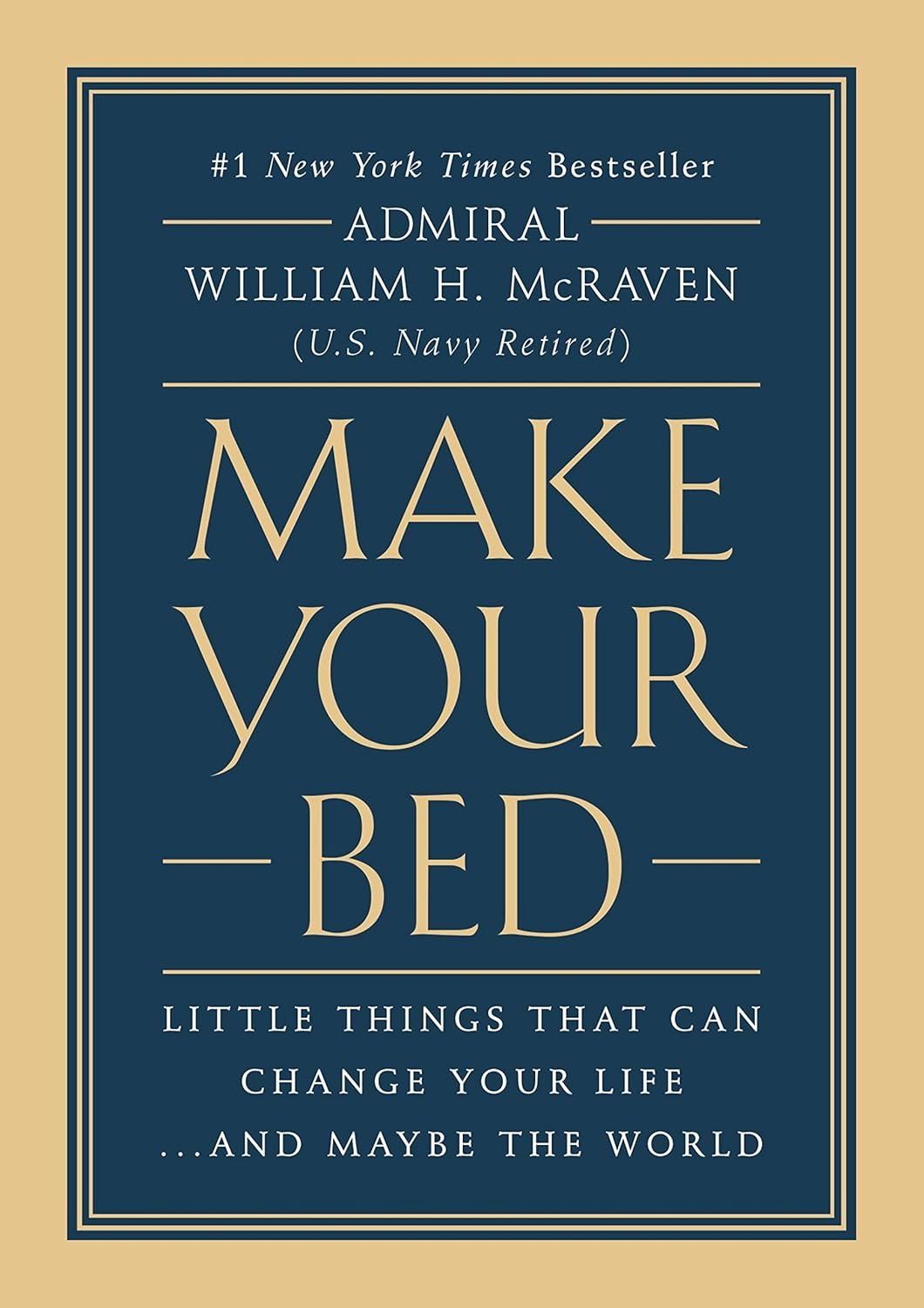 Make Your Bed: Little Things That Can Change Your Life…...