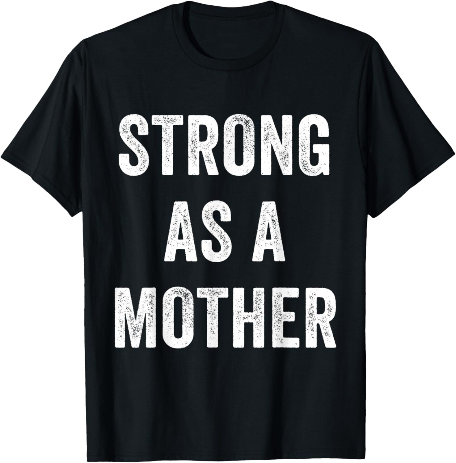 Strong As A Mother Shirt Proud Mom Women Wife Mother T-Shirt