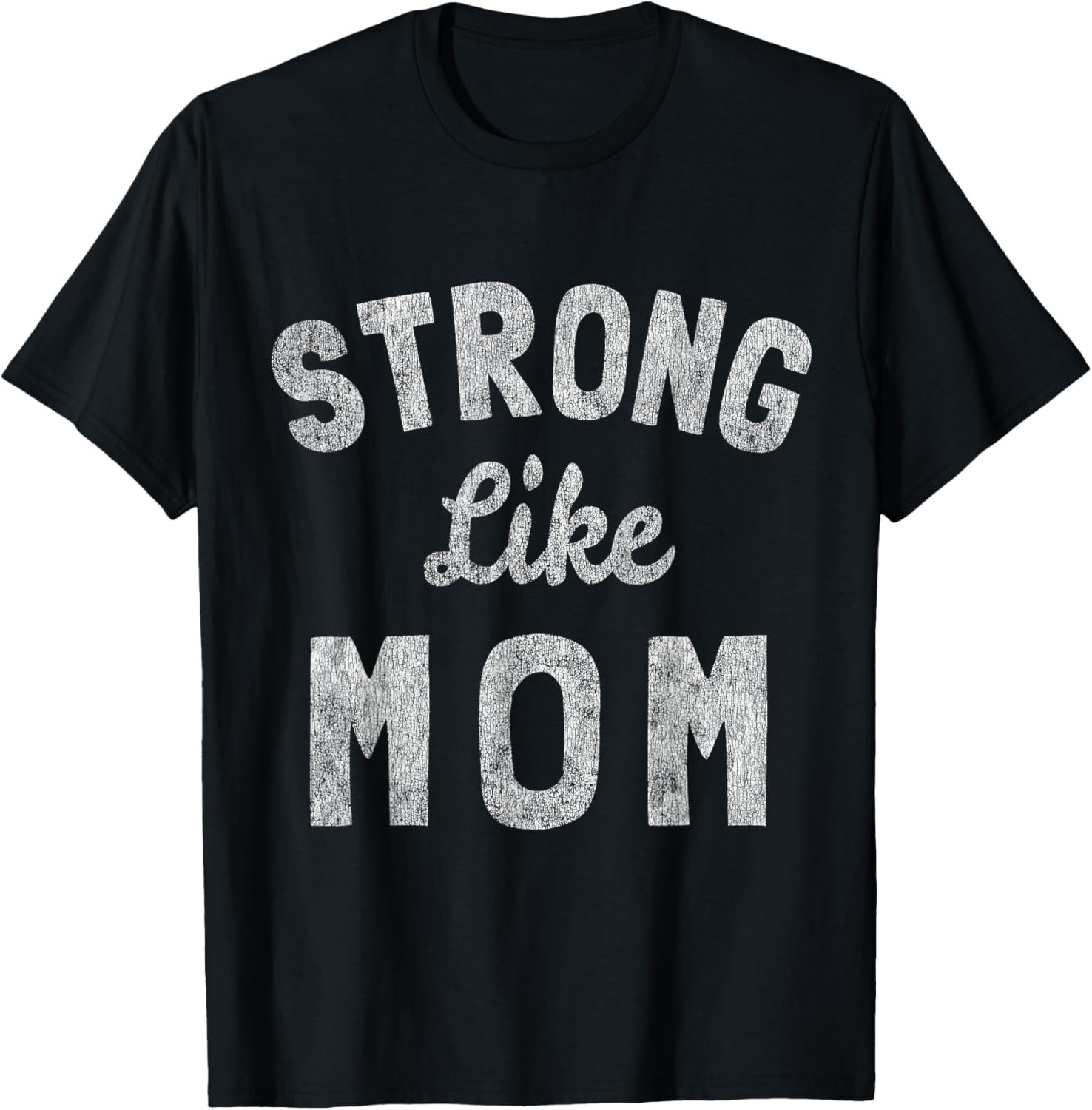 Strong Like Mom T-Shirt